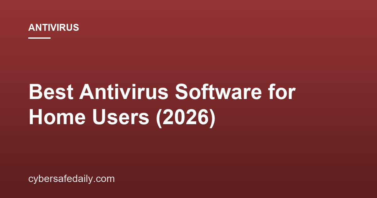 Best Antivirus Software for Home Users (2026)