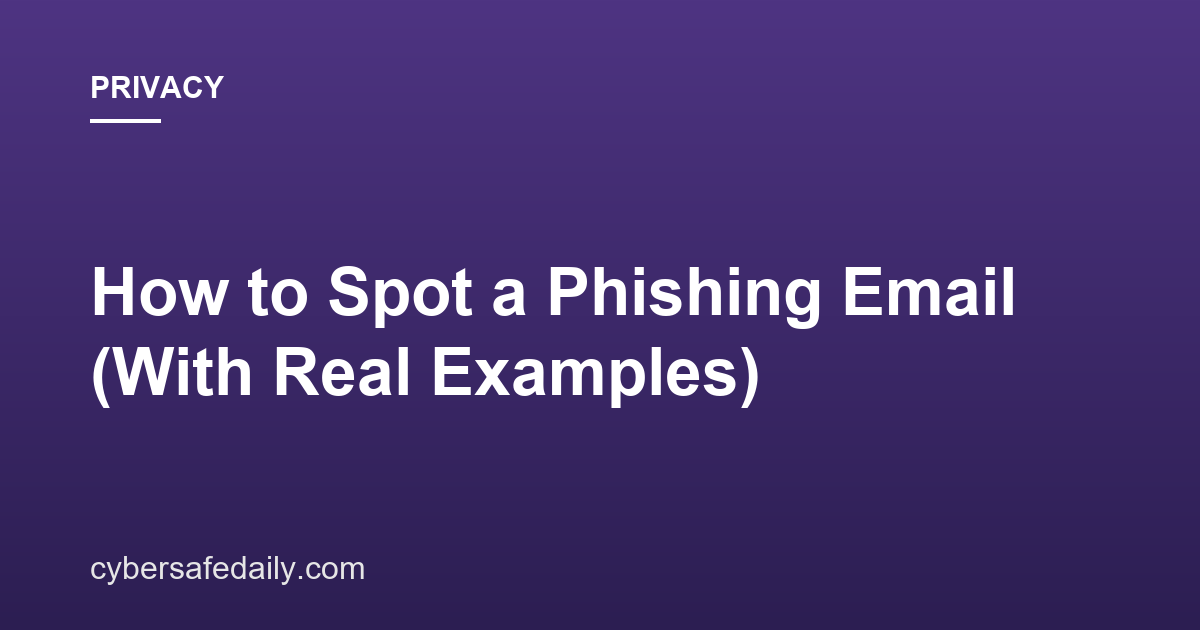 How to Spot a Phishing Email (With Real Examples)