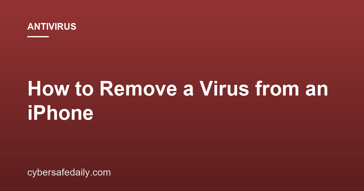 How to Remove a Virus from an iPhone