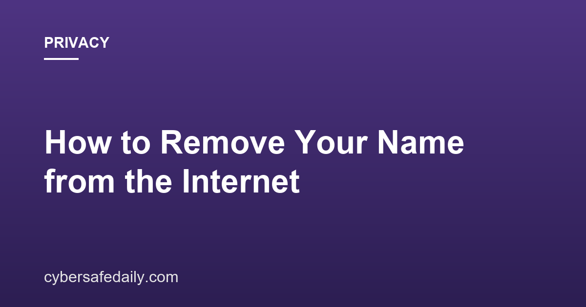 How to Remove Your Name from the Internet